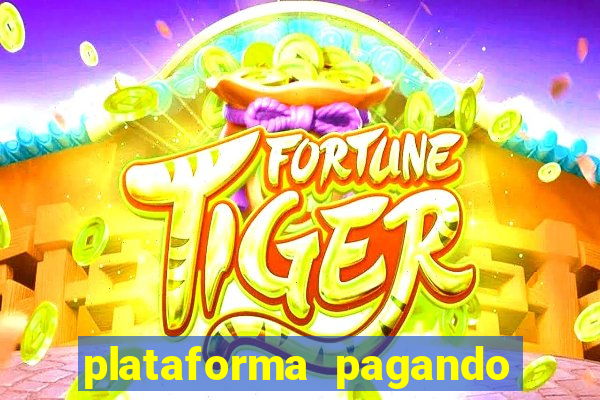 plataforma pagando no cadastro fortune tiger